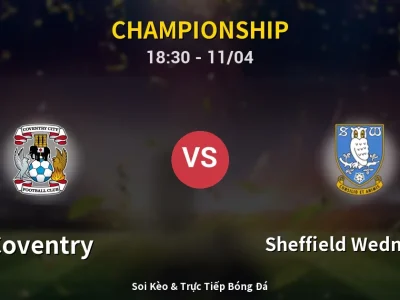 Soi Kèo Coventry vs Sheffield Wednesday – 18:30 11/04 | Nhận Định, Dự Đoán Tỷ Số