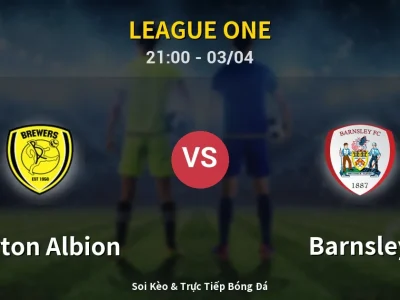 🔴 Trực Tiếp: Burton Albion 1-0 Barnsley – Link Xem League One (Full HD)