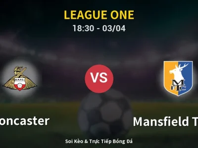 Kết Quả: Doncaster 0-2 Mansfield Town – Highlight & Bàn Thắng | League One