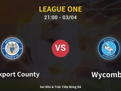 🔴 Trực Tiếp: Stockport County 3-0 Wycombe – Link Xem League One (Full HD)