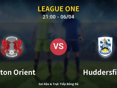 Soi Kèo Leyton Orient vs Huddersfield – 21:00 06/04 | Nhận Định, Dự Đoán Tỷ Số