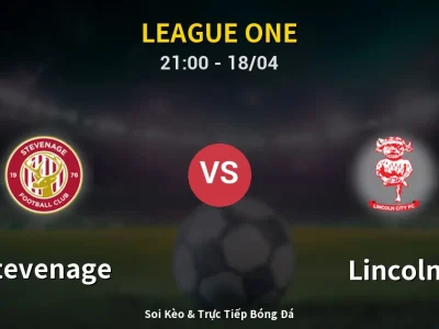 Soi Kèo Stevenage vs Lincoln – 21:00 18/04 | Nhận Định, Dự Đoán Tỷ Số