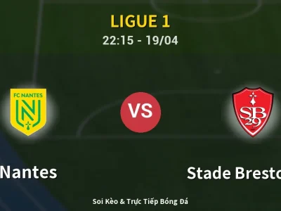 Soi Kèo Nantes vs Stade Brestois 29 – 22:15 19/04 | Nhận Định, Dự Đoán Tỷ Số