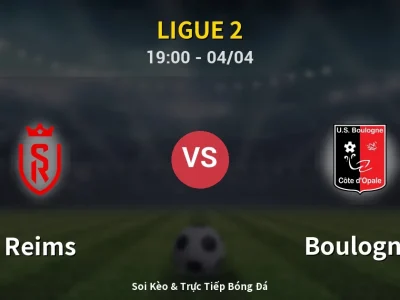 Soi Kèo Reims vs Boulogne – 19:00 04/04 | Nhận Định, Dự Đoán Tỷ Số