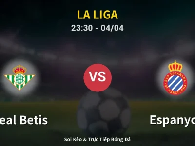 Soi Kèo Real Betis vs Espanyol – 23:30 04/04 | Nhận Định, Dự Đoán Tỷ Số