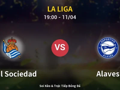 Soi Kèo Real Sociedad vs Alaves – 19:00 11/04 | Nhận Định, Dự Đoán Tỷ Số