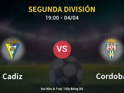 Soi Kèo Cadiz vs Cordoba – 19:00 04/04 | Nhận Định, Dự Đoán Tỷ Số