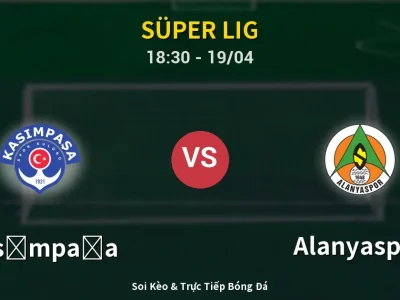 Kết Quả: Kasımpaşa 1-0 Alanyaspor – Highlight & Bàn Thắng | Süper Lig