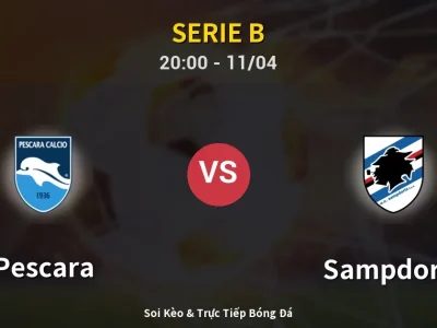 Soi Kèo Pescara vs Sampdoria – 20:00 11/04 | Nhận Định, Dự Đoán Tỷ Số