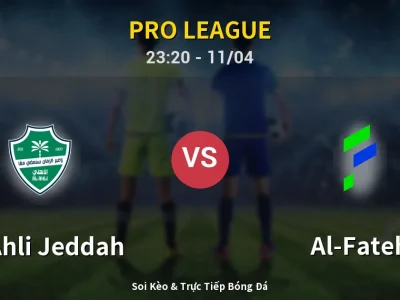 Soi Kèo Al-Ahli Jeddah vs Al-Fateh – 23:20 11/04 | Nhận Định, Dự Đoán Tỷ Số