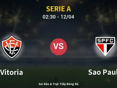 Kết Quả: Vitoria 2-0 Sao Paulo – Highlight & Bàn Thắng | Serie A