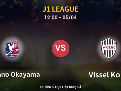🔴 Trực Tiếp: Fagiano Okayama 1-3 Vissel Kobe – Link Xem J1 League (Full HD)