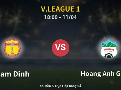Soi Kèo Nam Dinh vs Hoang Anh Gia Lai – 18:00 11/04 | Nhận Định, Dự Đoán Tỷ Số