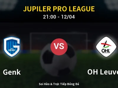 Soi Kèo Genk vs OH Leuven – 21:00 12/04 | Nhận Định, Dự Đoán Tỷ Số