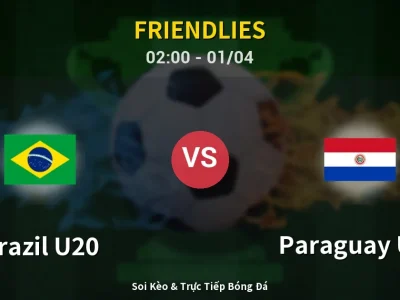 Kết Quả: Brazil U20 3-1 Paraguay U20 – Highlight & Bàn Thắng | Friendlies